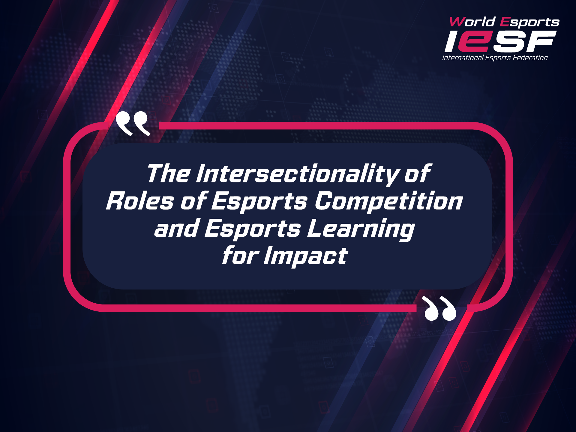 The Intersectionality of Roles of Esports Competition and Esports Learning for Impact