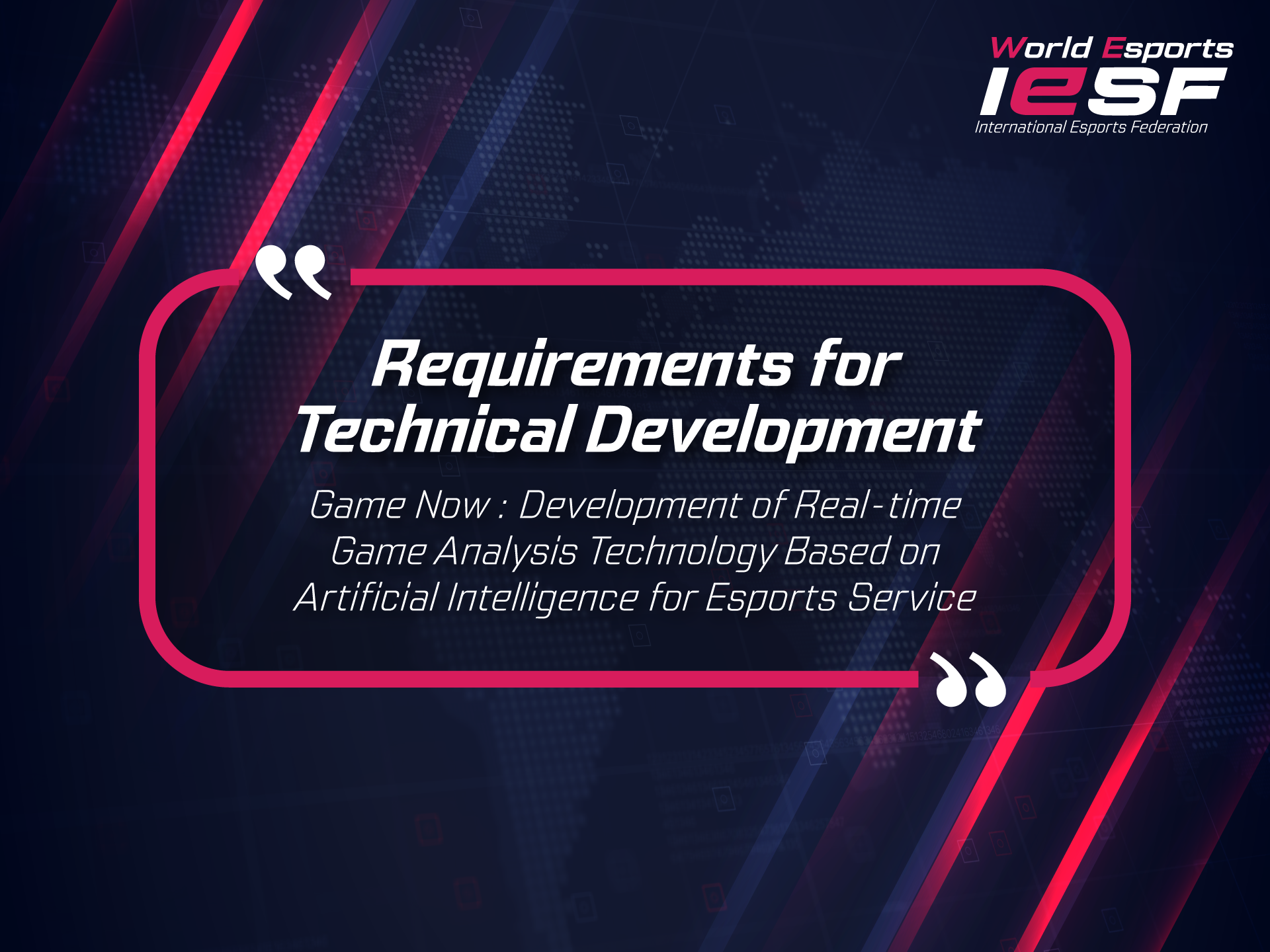 [Game Now : AI-based Real-time Game Analysis Technology Development for Esports Service] Techonology Standardization Recommendation