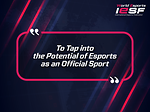To Tap into the Potential of Esports as an Official Sport 
