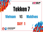 [10th Esports World Championship] Day 1: Vietnam vs Maldives (Tekken 7)
