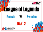 [10th Esports World Championship] Day 2: Russia vs Sweden (LoL)