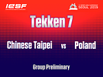 Chinese Taipei vs Poland Tekken 7 Group Preliminary [11th Esports World Championship 2019] Day 1