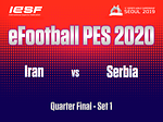 Iran vs Serbia eFootball PES 2020 Quarter Final [11th Esports World Championship 2019 SEOUL] Day 2 -1