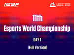 11th Esports World Championship Day 1 (Sub)